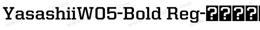 YasashiiW05-Bold Reg字体转换